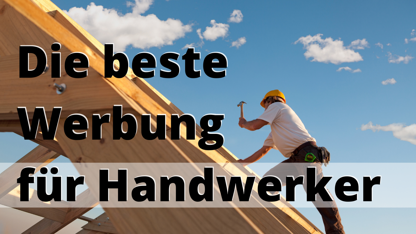 Die beste Werbung für Handwerker